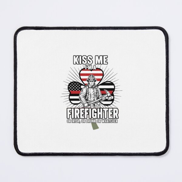 Item preview, Kiss Me I'm A Firefighter Or Irish Or Drunk Or Whatever designed and sold by Tharamon79.