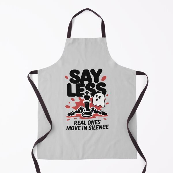 Item preview, Say Less Real Ones Move in Silence Work Hard designed and sold by LittleDame.