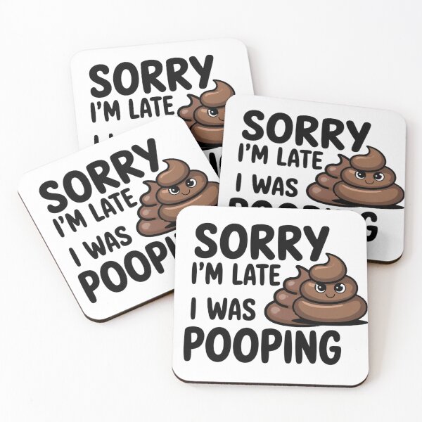 Item preview, Sorry I'm Late I was Pooping designed and sold by Krzepcia.