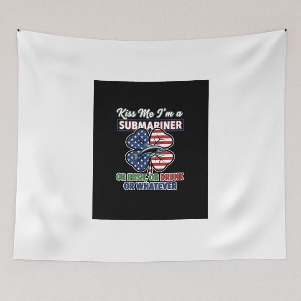 Item preview, Kiss Me I'm A Submariner Or Irish Or Drunk Or Whatever designed and sold by Tharamon79.