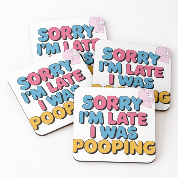 Item preview, Sorry I'm Late I was Pooping designed and sold by Krzepcia.
