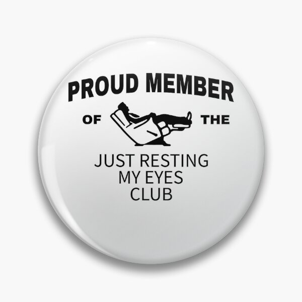 Item preview, Just Resting My Eyes Club designed and sold by JamesDriggers.