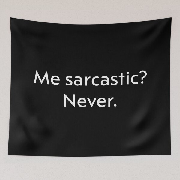 Item preview, Me sarcastic? Never designed and sold by upliv.