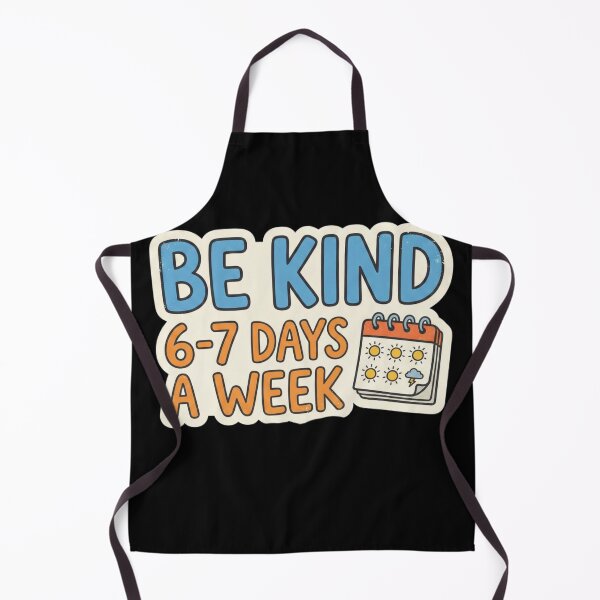 Item preview, Be Kind 6-7 Days A Week Meme designed and sold by CatherineLievre.