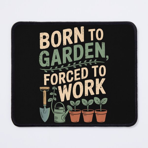 Item preview, Born To Garden Forced To Work Plant Lover Gardening designed and sold by AngelaSandra.