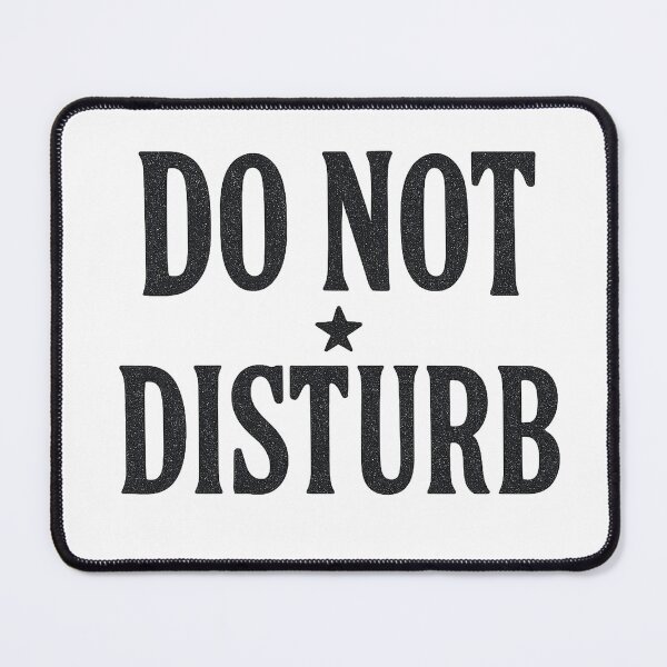 Item preview, Do Not Disturb Bold Slogan Design designed and sold by Taylor Bb.