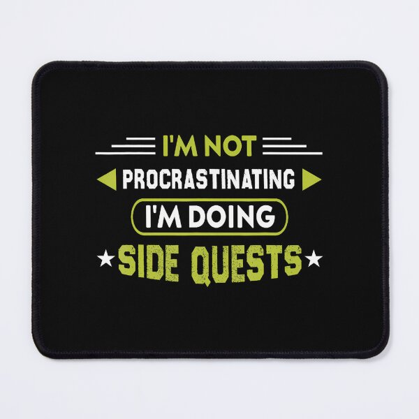 Item preview, I'M Not Procrastinating I'M Doing Side Quests Funny Gaming designed and sold by AngelaSandra.