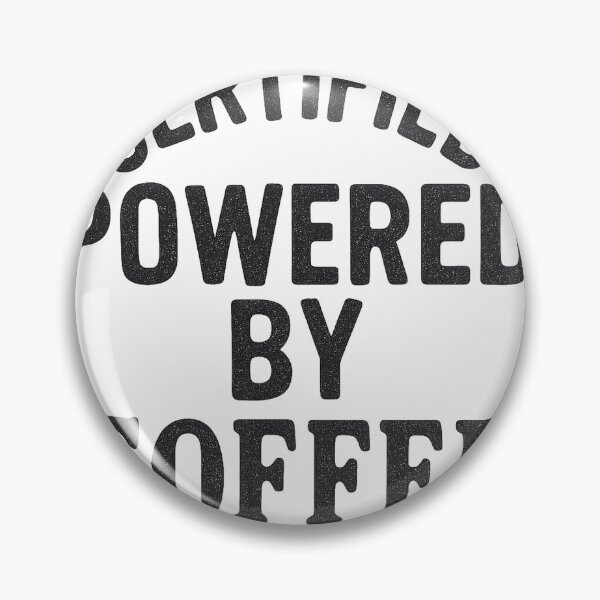 Item preview, Certified Powered By Coffee Bold Slogan designed and sold by Taylor Bb.
