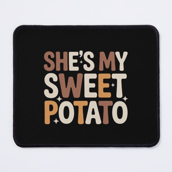 Item preview, She's My Sweet Potato I Yam Thanksgiving Autumn designed and sold by JaskconLIfe23.