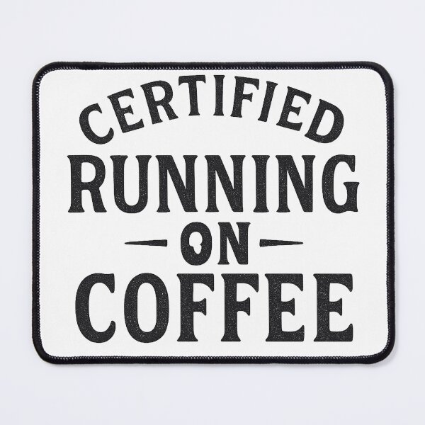 Item preview, Certified Running On Coffee Slogan Design designed and sold by Taylor Bb.