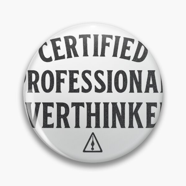 Item preview, Certified Professional Overthinker Slogan Design designed and sold by Taylor Bb.