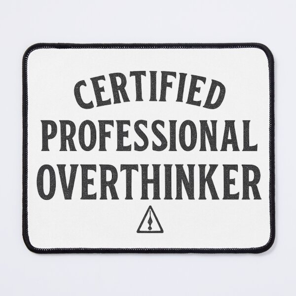 Item preview, Certified Professional Overthinker Slogan Design designed and sold by Taylor Bb.