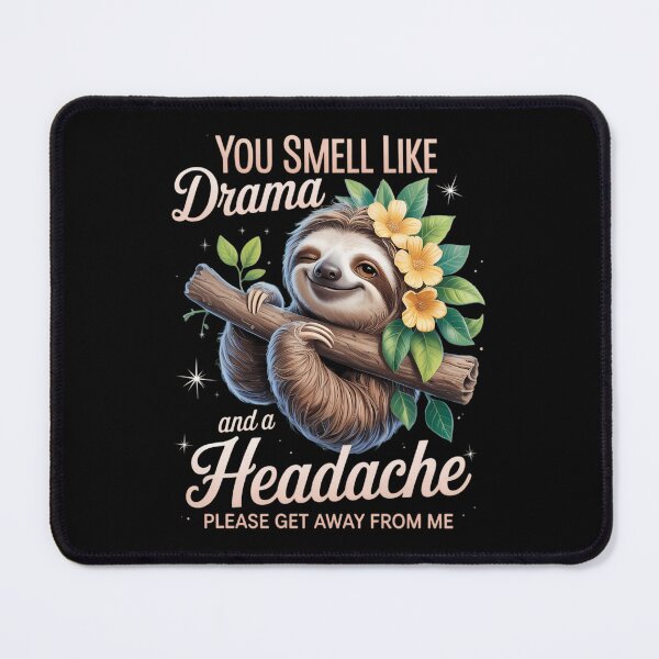 Item preview, You smell like Drama and a Headache please get away from me designed and sold by AsteriskDatBArt.