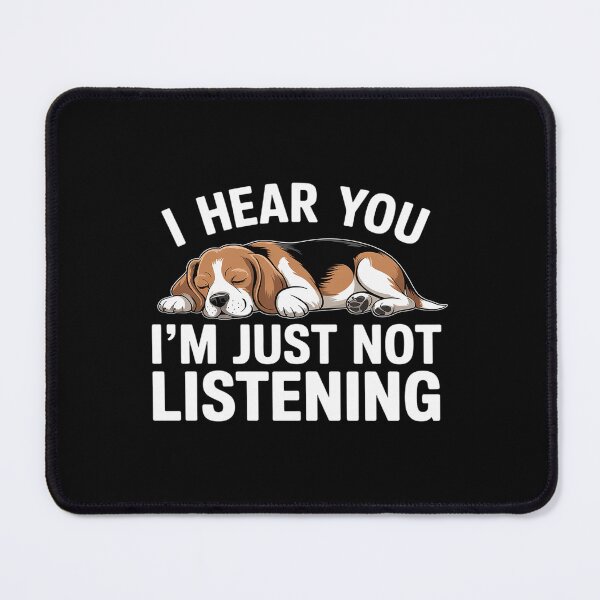 Item preview, I Hear You I'm Just Not Listening Beagle Dog designed and sold by AsteriskDatBArt.