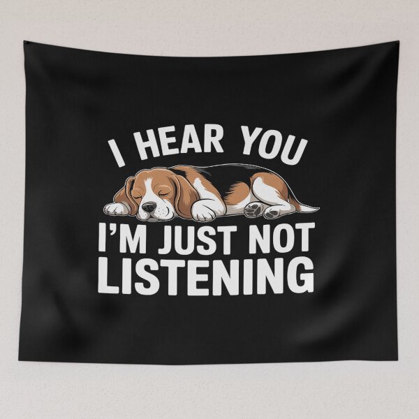 Item preview, I Hear You I'm Just Not Listening Beagle Dog designed and sold by AsteriskDatBArt.