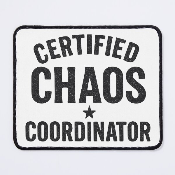 Item preview, Certified Chaos Coordinator Typography Design designed and sold by Taylor Bb.