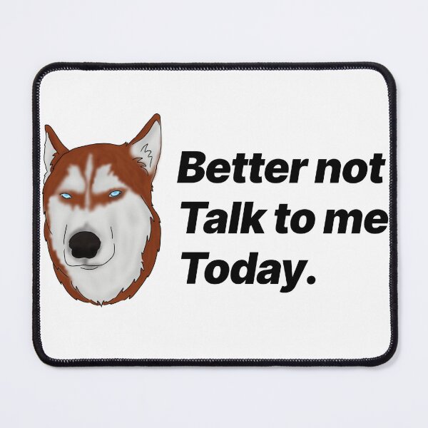 Item preview, Better Not Talk to Me Today – Low Social Battery Quote with an husky illustration designed and sold by Crack-in-Colors.