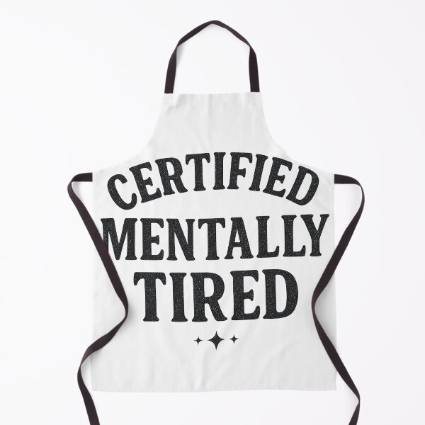 Item preview, Certified Mentally Tired Slogan Design designed and sold by Taylor Bb.