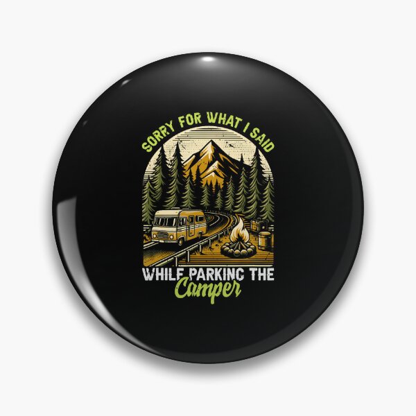 Item preview, Sorry For What I Said While Parking The Camper Camping designed and sold by AdellGretchen.