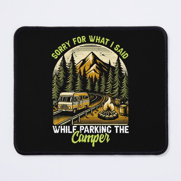 Item preview, Sorry For What I Said While Parking The Camper Camping designed and sold by AdellGretchen.