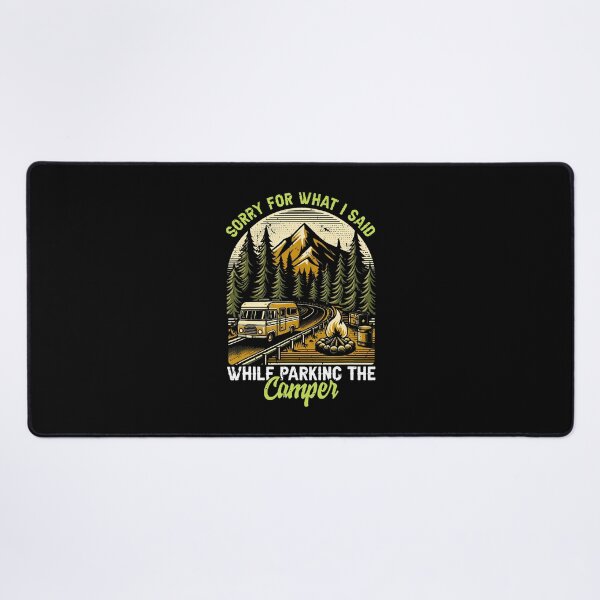 Item preview, Sorry For What I Said While Parking The Camper Camping designed and sold by AdellGretchen.