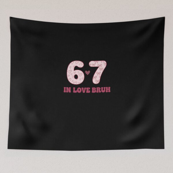 Item preview, 67 In Love Bruh Valentine Day Funny Pink Heart For Lover designed and sold by Intomindfood.