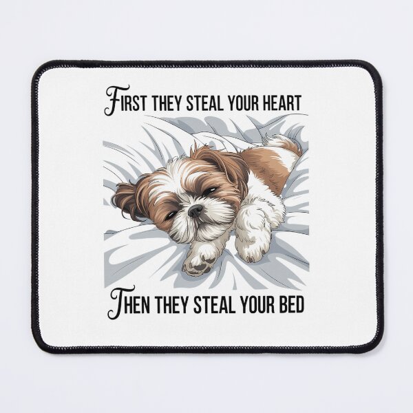 Item preview, Shih Tzu Dog Sleeping First They Steal Your Heart Then They Steal Your Bed designed and sold by AsteriskDatBArt.