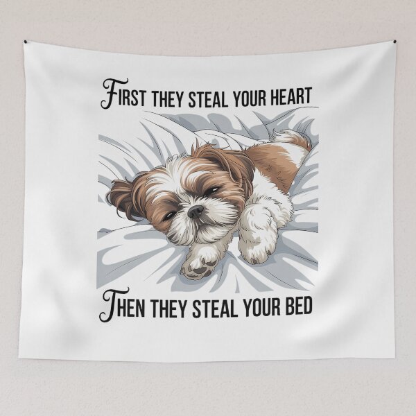 Item preview, Shih Tzu Dog Sleeping First They Steal Your Heart Then They Steal Your Bed designed and sold by AsteriskDatBArt.