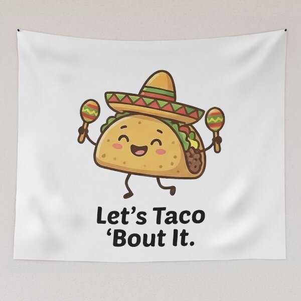 Item preview, Lets Taco Bout It Funny Mexican Food designed and sold by k3rstman1.