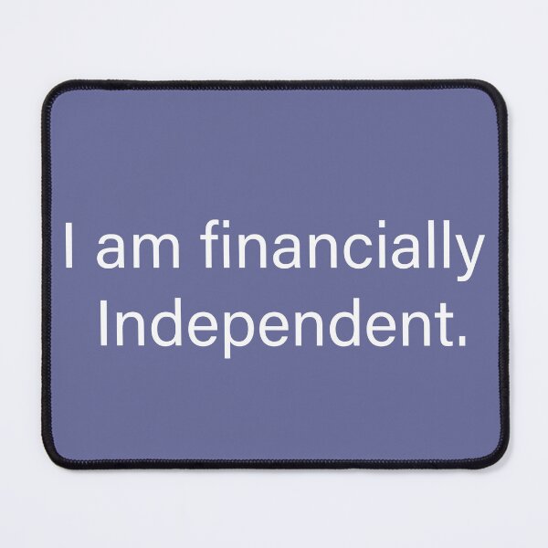 Item preview, I am financially independent  designed and sold by Creations by lyne.