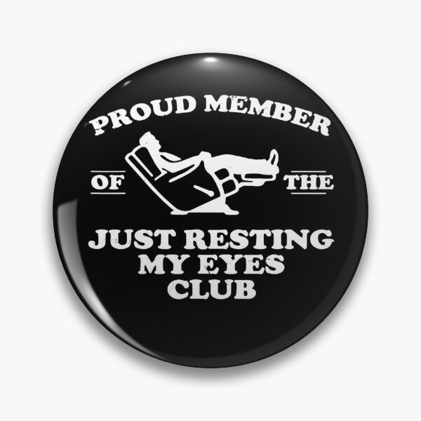 Item preview, Just Resting My Eyes Club designed and sold by JamesHogwart.