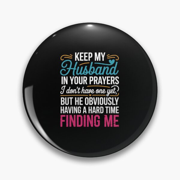 Item preview, Keep My Husband In Your Prayers I Don'T Have One Yet But  designed and sold by Elenasriveras.