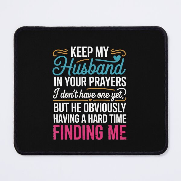 Item preview, Keep My Husband In Your Prayers I Don'T Have One Yet But designed and sold by Elenasriveras.