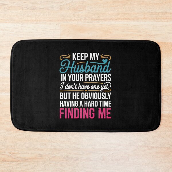 Item preview, Keep My Husband In Your Prayers I Don'T Have One Yet But  designed and sold by Elenasriveras.