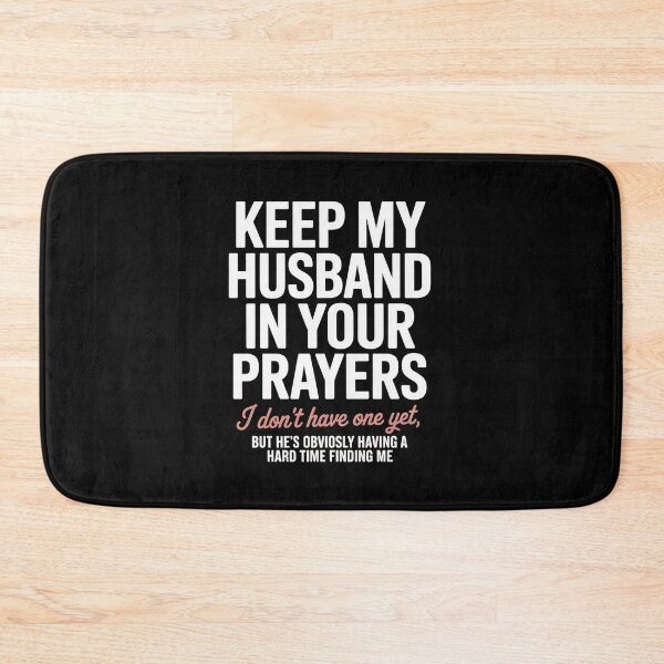 Item preview, Keep My Husband In Your Prayers I Don'T Have One Yet But designed and sold by Elenasriveras.