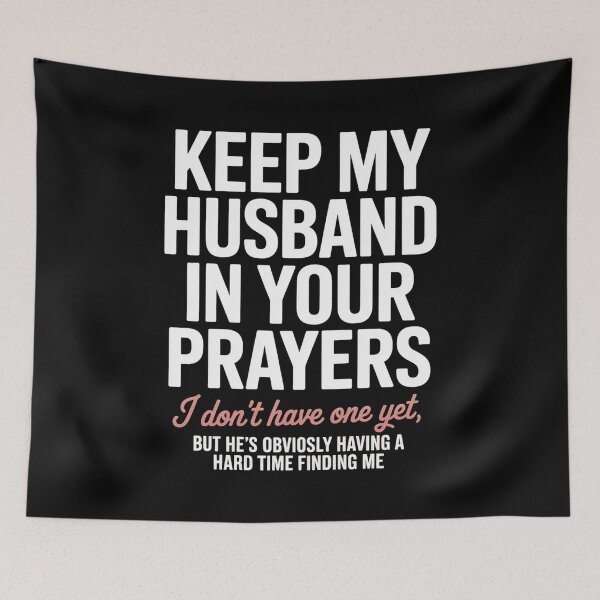 Item preview, Keep My Husband In Your Prayers I Don'T Have One Yet But designed and sold by Elenasriveras.