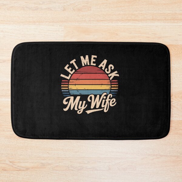 Item preview, Let Me Ask My Wife designed and sold by Elenasriveras.