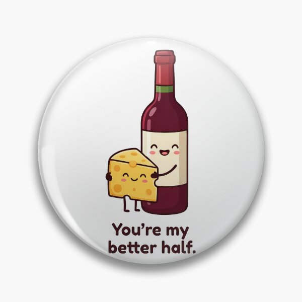 Item preview, Cute Wine Cheese Better Half Quote designed and sold by k3rstman1.