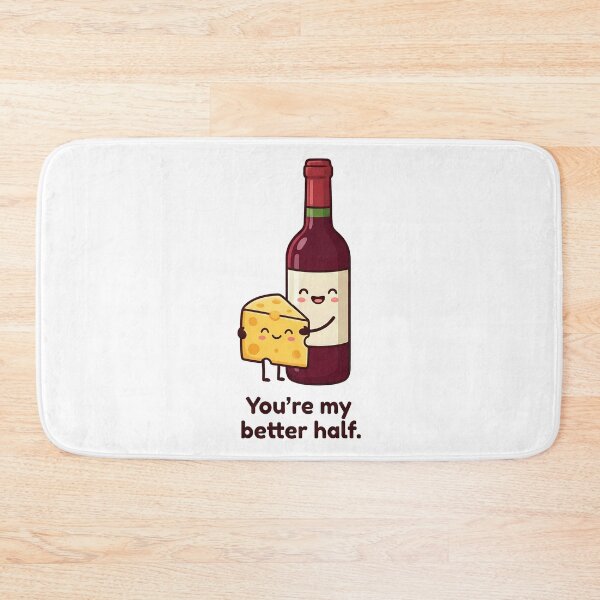 Item preview, Cute Wine Cheese Better Half Quote designed and sold by k3rstman1.