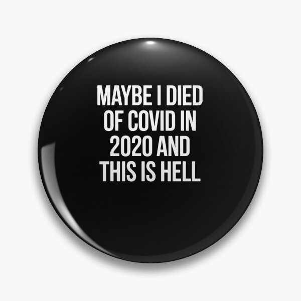Item preview, Maybe I Died Of Covid In 2020 designed and sold by Elenasriveras.