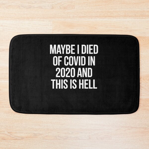 Item preview, Maybe I Died Of Covid In 2020 designed and sold by Elenasriveras.