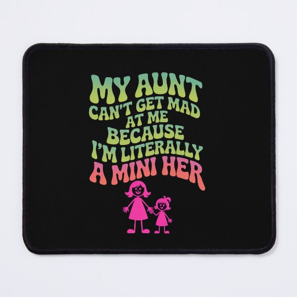 Item preview, My Aunt Can'T Get Mad At Me designed and sold by Elenasriveras.