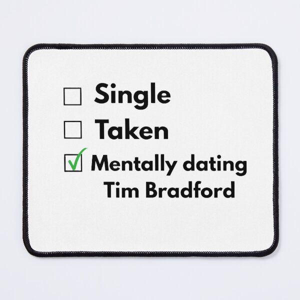 Item preview, Single. Taken. Mentally Dating Tim Bradford designed and sold by Crafty Tiger Studio.