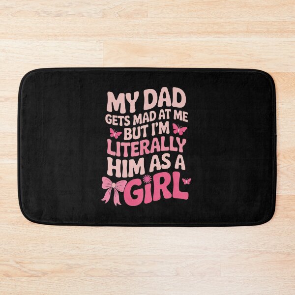 Item preview, My Dad Gets Mad At Me But Im Literally Him As A Girl  designed and sold by Elenasriveras.