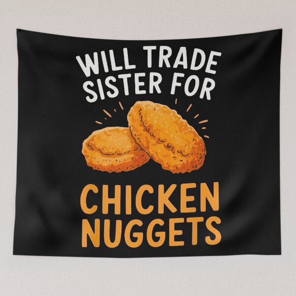 Item preview, Will Trade Sister for Chicken Nuggets designed and sold by MOFAPPAREL.