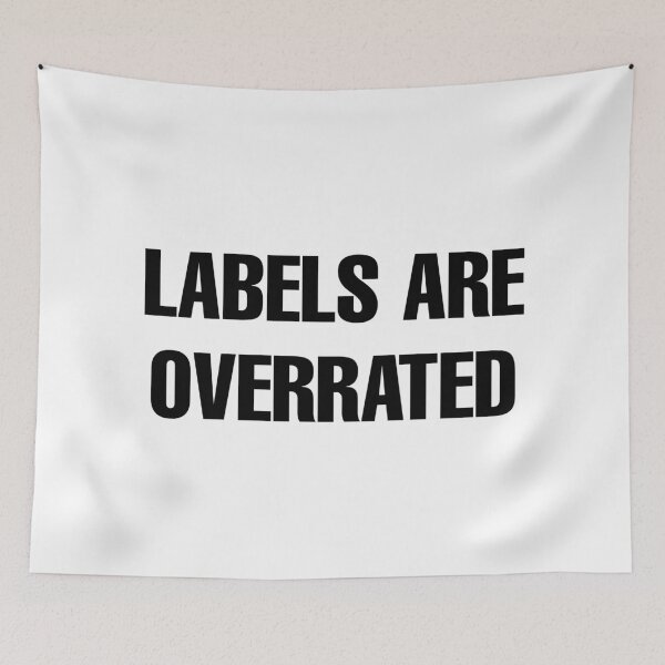 Item preview, labels are overrated  designed and sold by Kyna Arts.