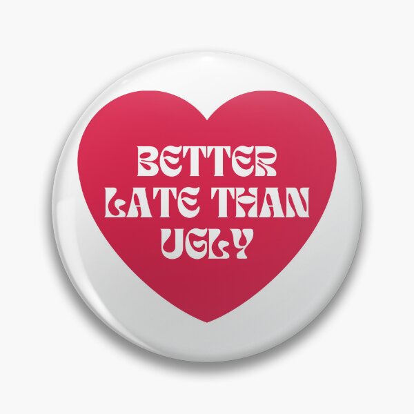 Item preview, Better Late Than Ugly Heart designed and sold by AESTHETISCAPES.