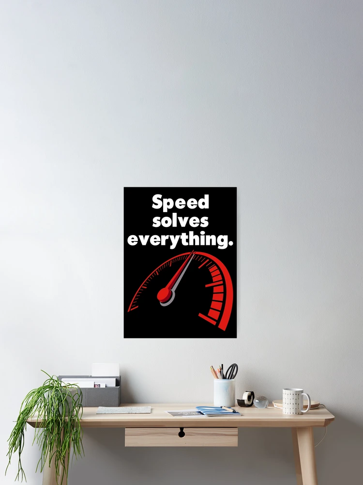 Thumbnail 2 of 3, Poster, Speed Solves Everything - White Text designed and sold by RAS-77.