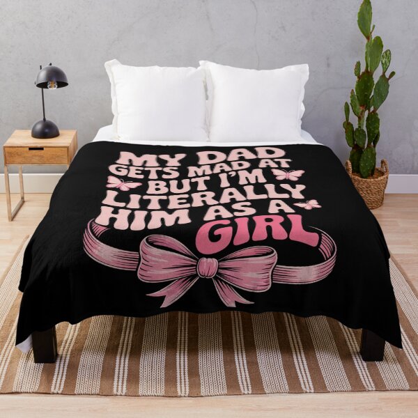 Item preview, My Dad Gets Mad At Me But Im Literally Him As A Girl designed and sold by DianaStantzo.