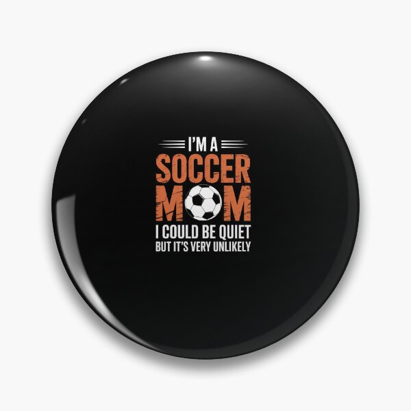 Item preview, Soccer Mom I'M A Soccer Mom Unlikely That I'M Quiet designed and sold by RayhendersonArt.